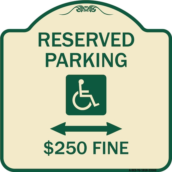 Reserved Parking $250 Fine Heavy-Gauge Aluminum Architectural Sign, 18" x 18", TG-1818-23163